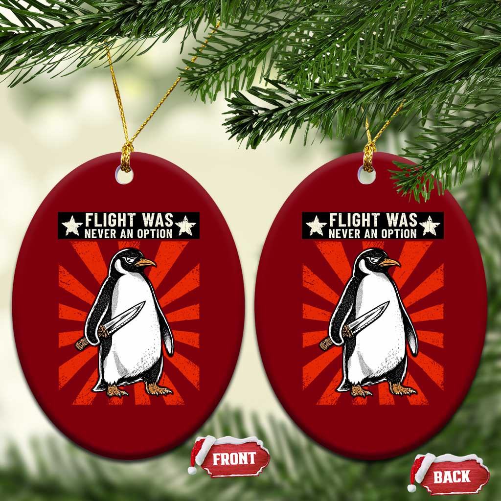 Flight was Never an Option Ceramic Ornament Funny Penguin Knife Sarcastic TS14 Print Your Wear