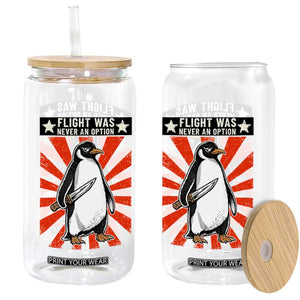 Flight was Never an Option Glass Can Funny Penguin Knife Sarcastic TS14 Print Your Wear