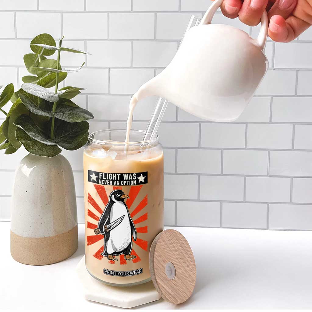 Flight was Never an Option Glass Can Funny Penguin Knife Sarcastic TS14 Print Your Wear