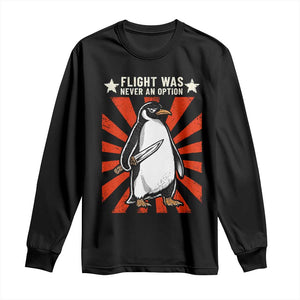 Flight was Never an Option Long Sleeve Shirt Funny Penguin Knife Sarcastic TS14 Black Print Your Wear