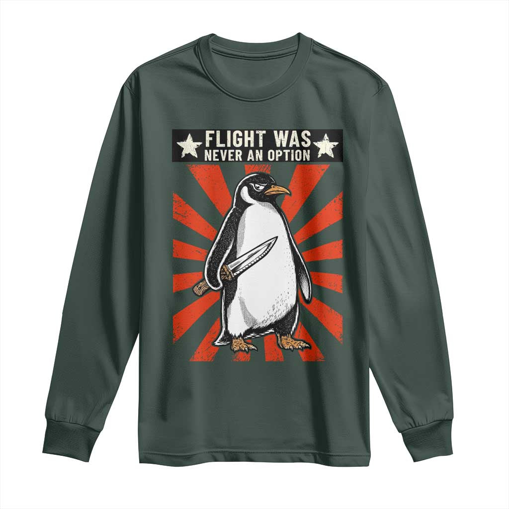 Flight was Never an Option Long Sleeve Shirt Funny Penguin Knife Sarcastic TS14 Dark Forest Green Print Your Wear