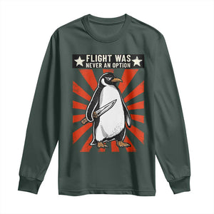 Flight was Never an Option Long Sleeve Shirt Funny Penguin Knife Sarcastic TS14 Dark Forest Green Print Your Wear