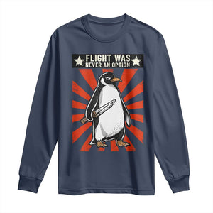 Flight was Never an Option Long Sleeve Shirt Funny Penguin Knife Sarcastic TS14 Navy Print Your Wear