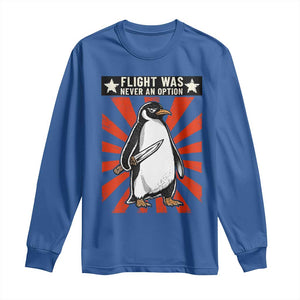 Flight was Never an Option Long Sleeve Shirt Funny Penguin Knife Sarcastic TS14 Royal Blue Print Your Wear