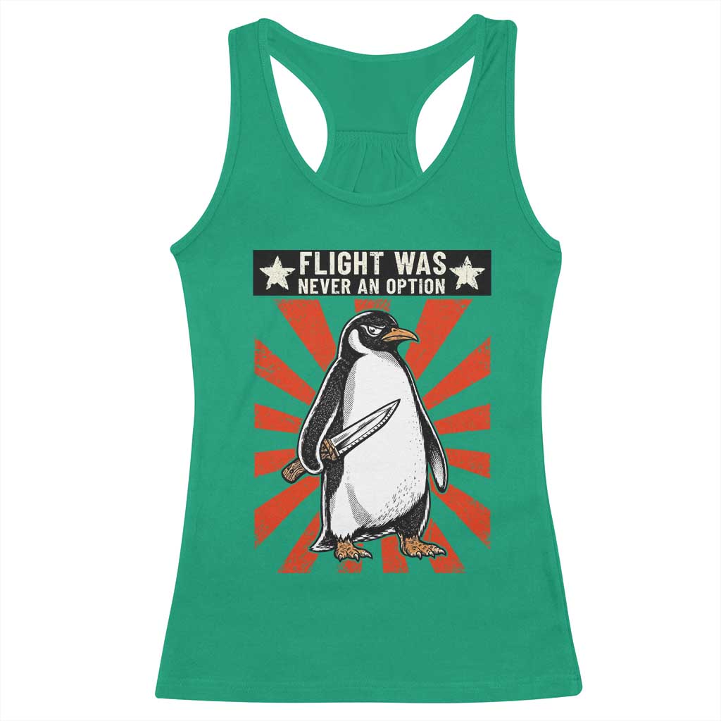 Flight was Never an Option Racerback Tank Top Funny Penguin Knife Sarcastic TS14 Irish Green Print Your Wear