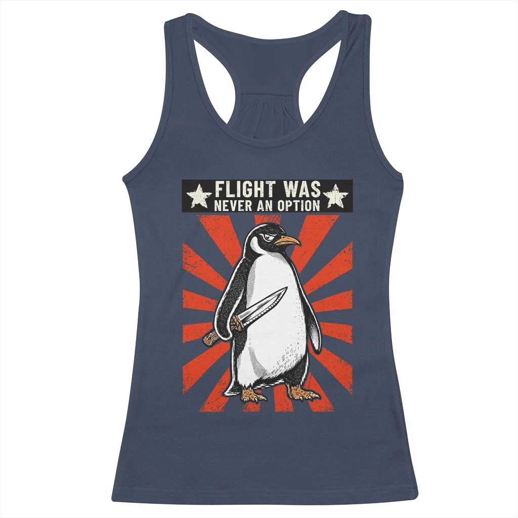 Flight was Never an Option Racerback Tank Top Funny Penguin Knife Sarcastic TS14 Navy Print Your Wear