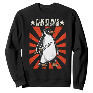 Flight was Never an Option Sweatshirt Funny Penguin Knife Sarcastic TS14 Black Print Your Wear