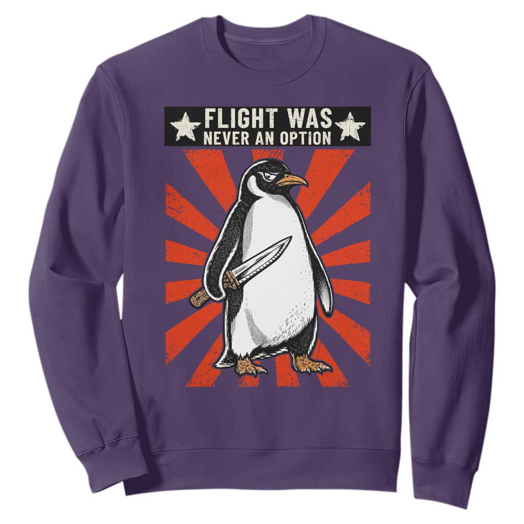 Flight was Never an Option Sweatshirt Funny Penguin Knife Sarcastic TS14 Purple Print Your Wear