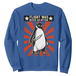 Flight was Never an Option Sweatshirt Funny Penguin Knife Sarcastic TS14 Royal Blue Print Your Wear