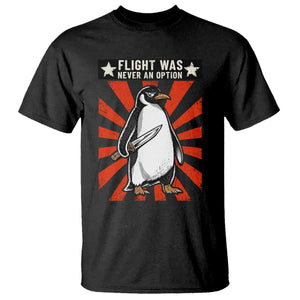 Flight was Never an Option T Shirt Funny Penguin Knife Sarcastic TS14 Black Print Your Wear