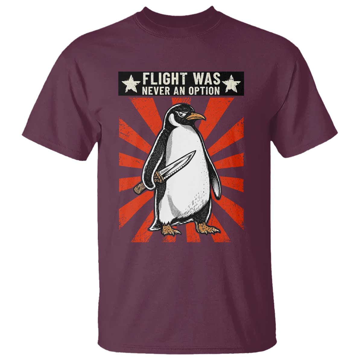 Flight was Never an Option T Shirt Funny Penguin Knife Sarcastic TS14 Maroon Print Your Wear