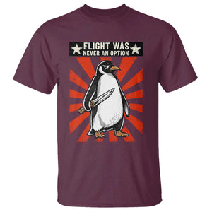 Flight was Never an Option T Shirt Funny Penguin Knife Sarcastic TS14 Maroon Print Your Wear