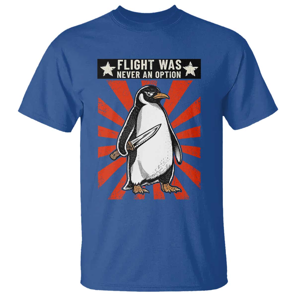 Flight was Never an Option T Shirt Funny Penguin Knife Sarcastic TS14 Royal Blue Print Your Wear