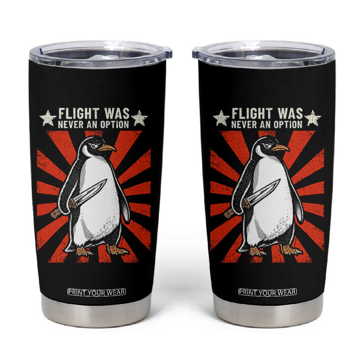 Flight was Never an Option Tumbler Cup Funny Penguin Knife Sarcastic TS14 Black Print Your Wear