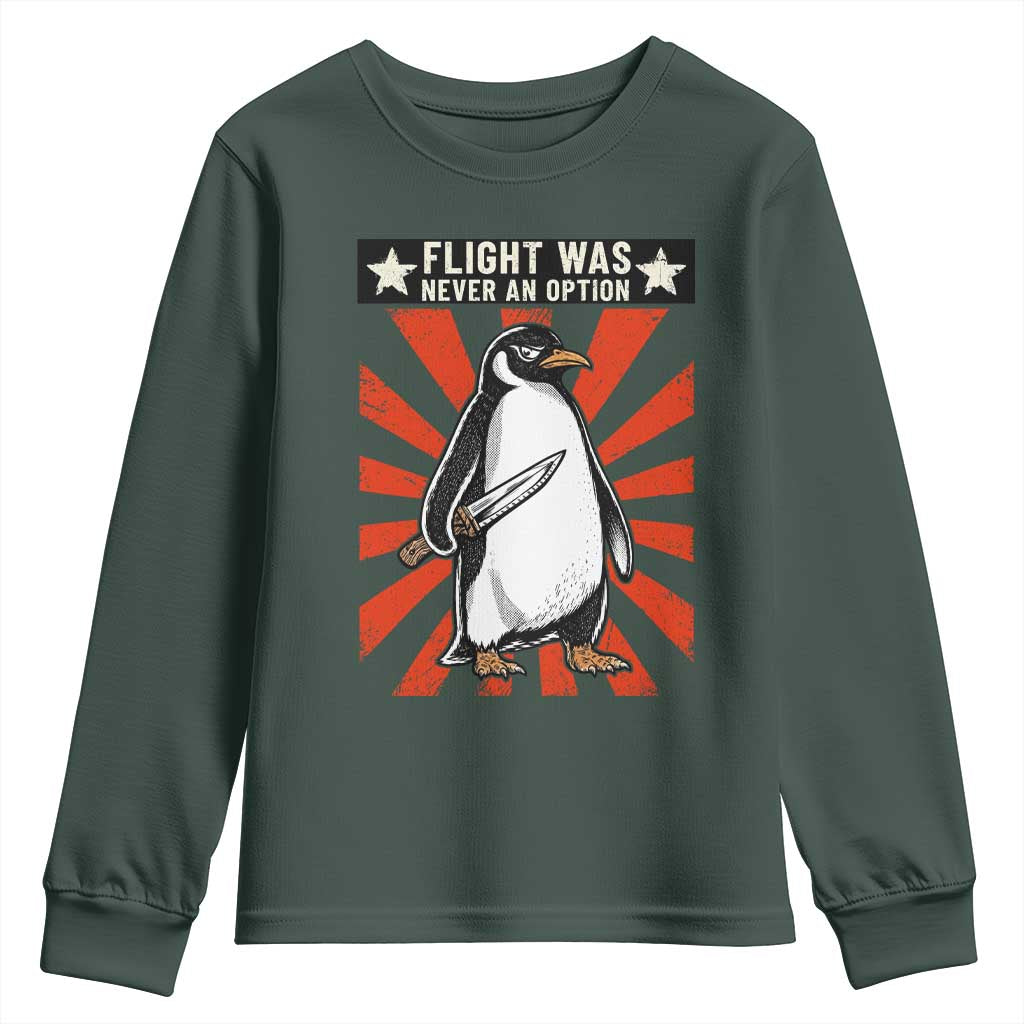 Flight was Never an Option Youth Sweatshirt Funny Penguin Knife Sarcastic TS14 Dark Forest Green Print Your Wear