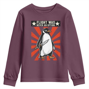 Flight was Never an Option Youth Sweatshirt Funny Penguin Knife Sarcastic TS14 Maroon Print Your Wear