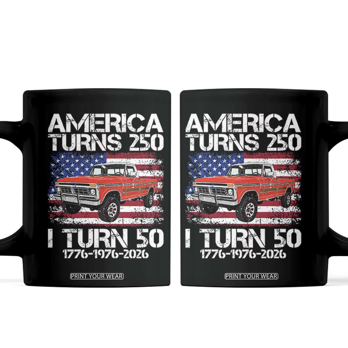America Turns 250 I Turn 50 1976 50th Birthday Coffee Mug Vintage Classic Original American Old Pickup Truck TS14 Black Print Your Wear