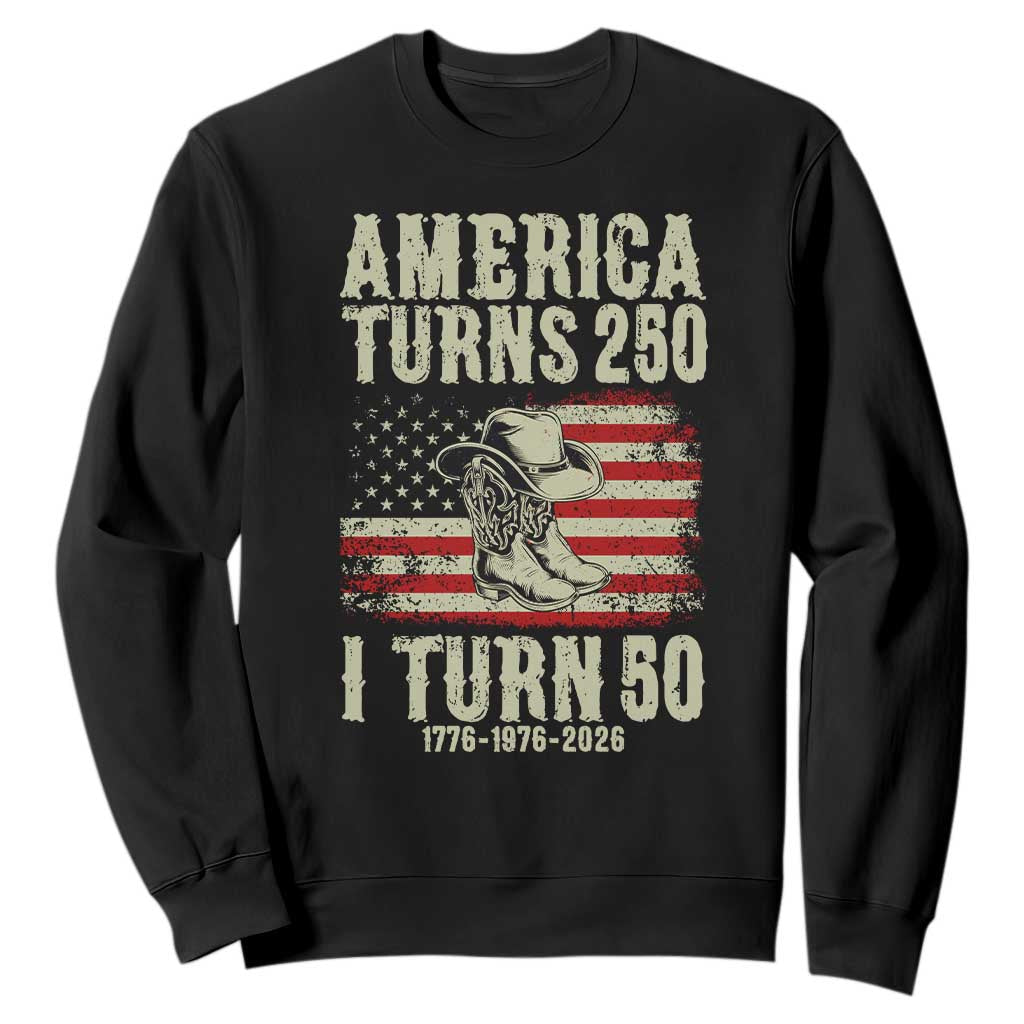 America Turns 250 I Turn 50 1976 50th Birthday Sweatshirt Patriotic Cowboy Cowgirl Rodeo 4th of July TS14 Black Print Your Wear