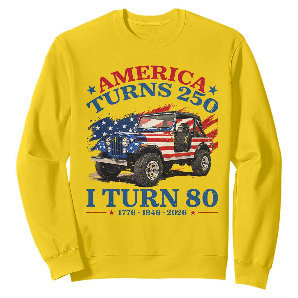 America Turns 250 I Turn 80 1946 80th Birthday Sweatshirt Compact Classic Off-road SUV TS14 Daisy Print Your Wear