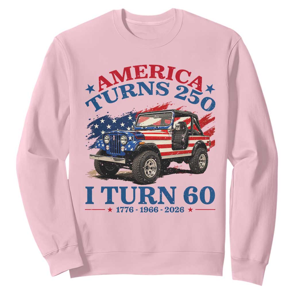 America Turns 250 I Turn 60 1966 60th Birthday Sweatshirt Compact Classic Off-road SUV TS14 Light Pink Print Your Wear