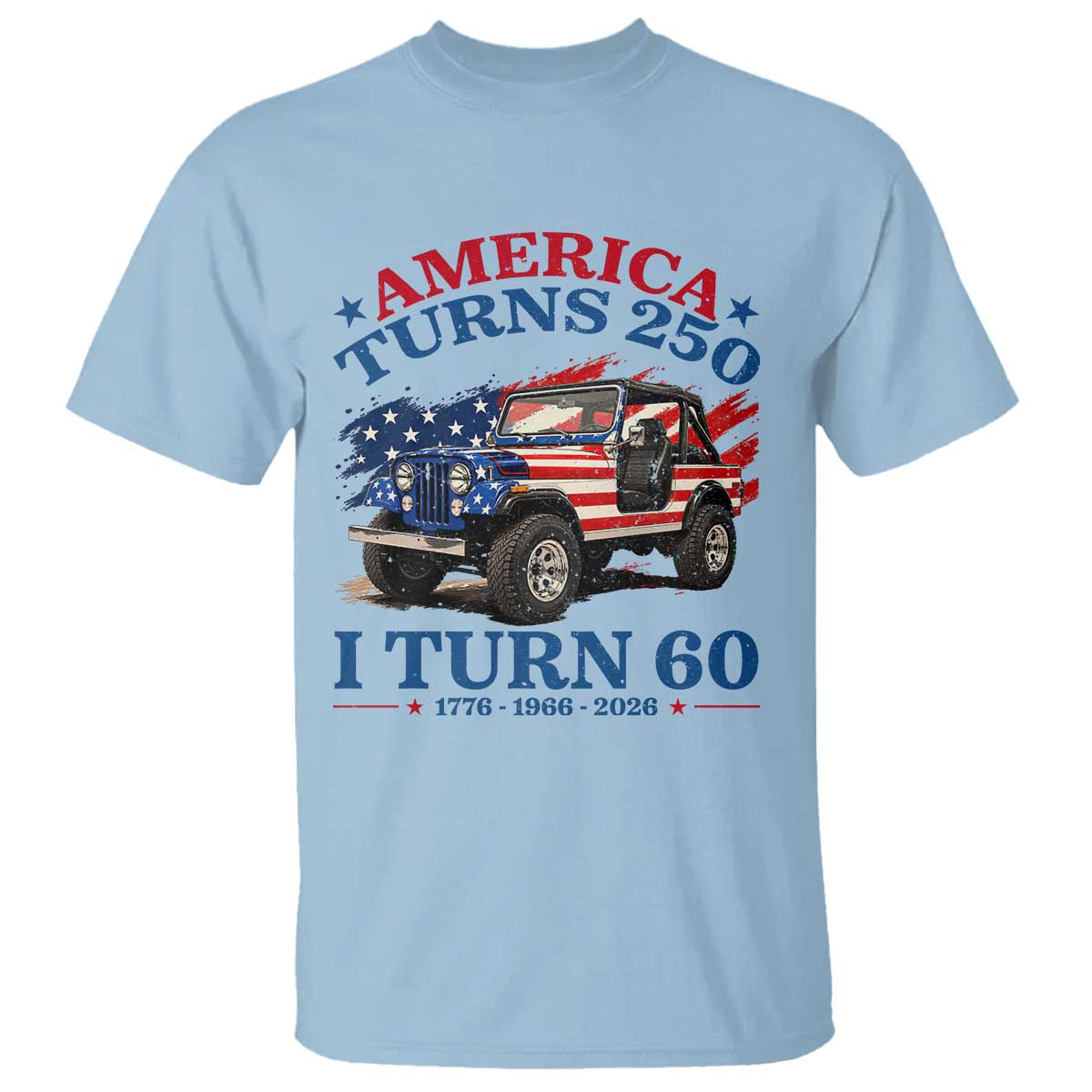 America Turns 250 I Turn 60 1966 60th Birthday T Shirt Compact Classic Off-road SUV TS14 Light Blue Print Your Wear