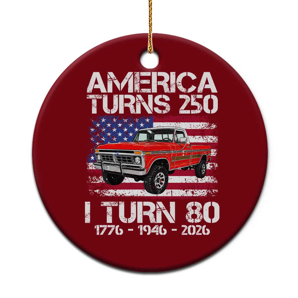 America Turns 250 I Turn 80 1946 80th Birthday Ceramic Ornament Vintage Classic Original American Old Pickup Truck TS14 1pc Red Print Your Wear