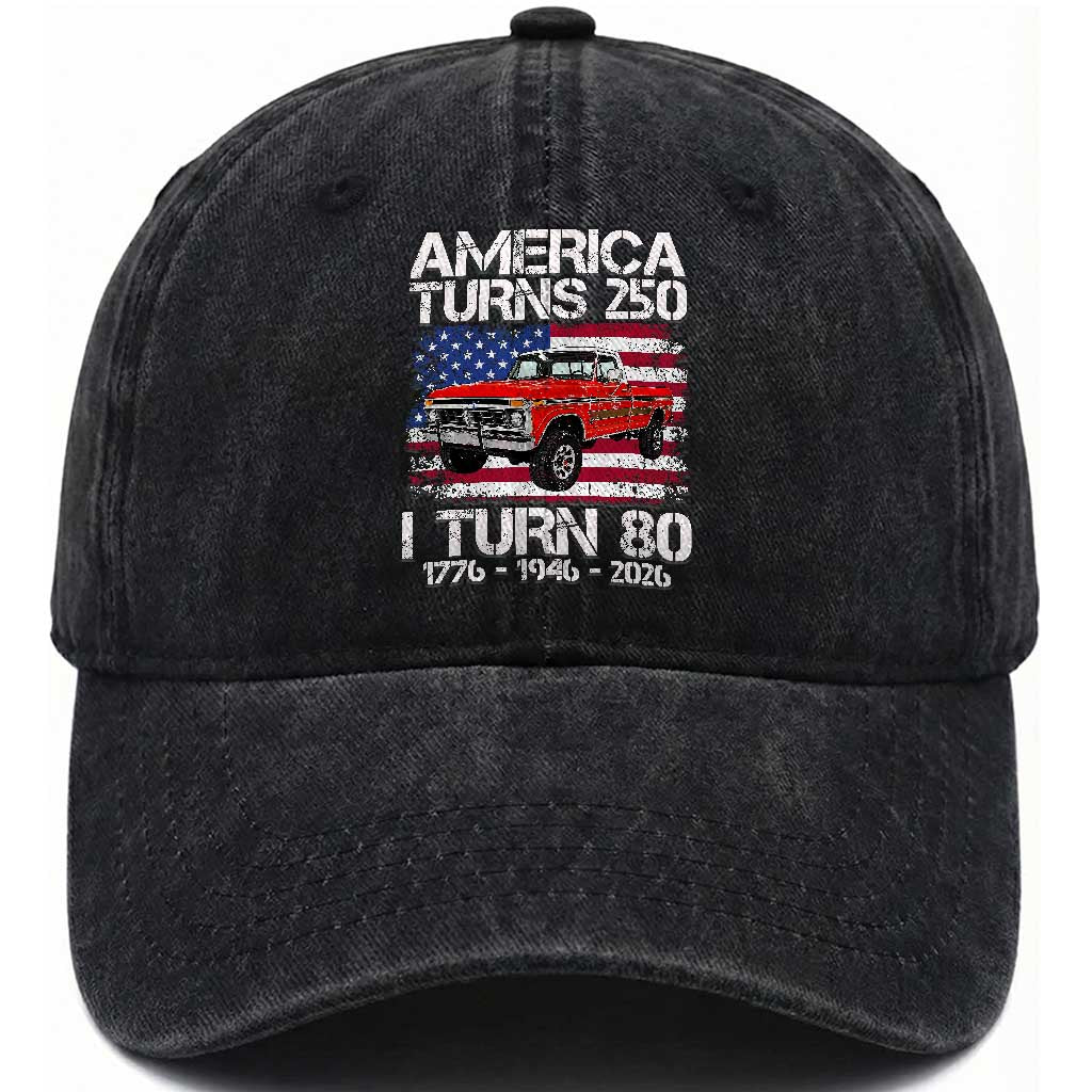 America Turns 250 I Turn 80 1946 80th Birthday Washed Cotton Baseball Cap Vintage Classic Original American Old Pickup Truck TS14 Print Your Wear