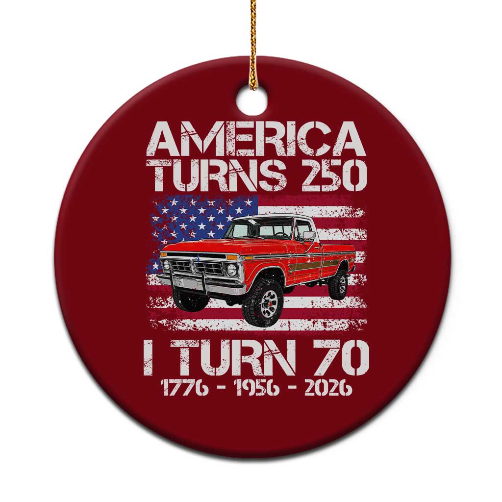 America Turns 250 I Turn 70 1956 70th Birthday Ceramic Ornament Vintage Classic Original American Old Pickup Truck TS14 1pc Red Print Your Wear