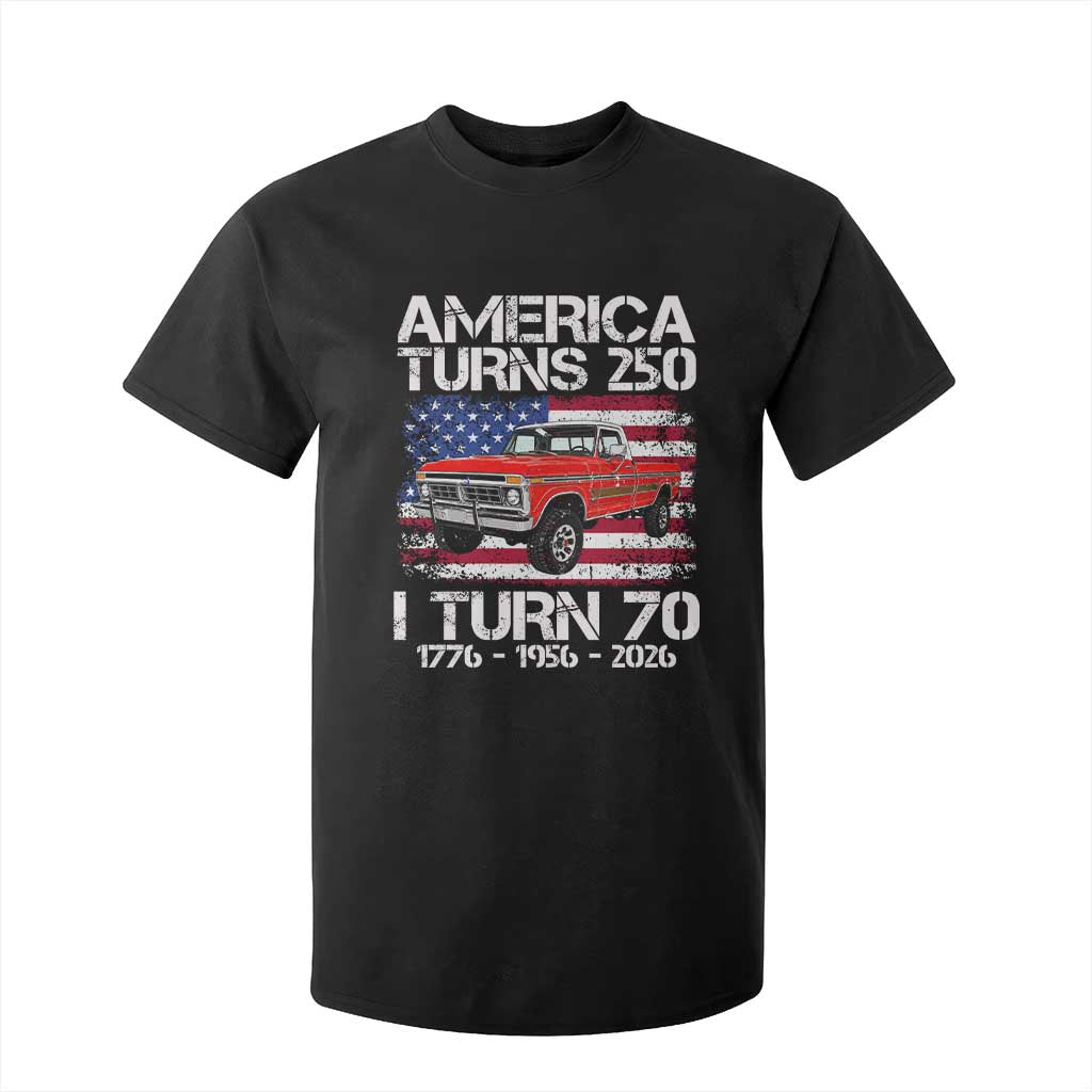 America Turns 250 I Turn 70 1956 70th Birthday T Shirt For Kid Vintage Classic Original American Old Pickup Truck TS14 Black Print Your Wear