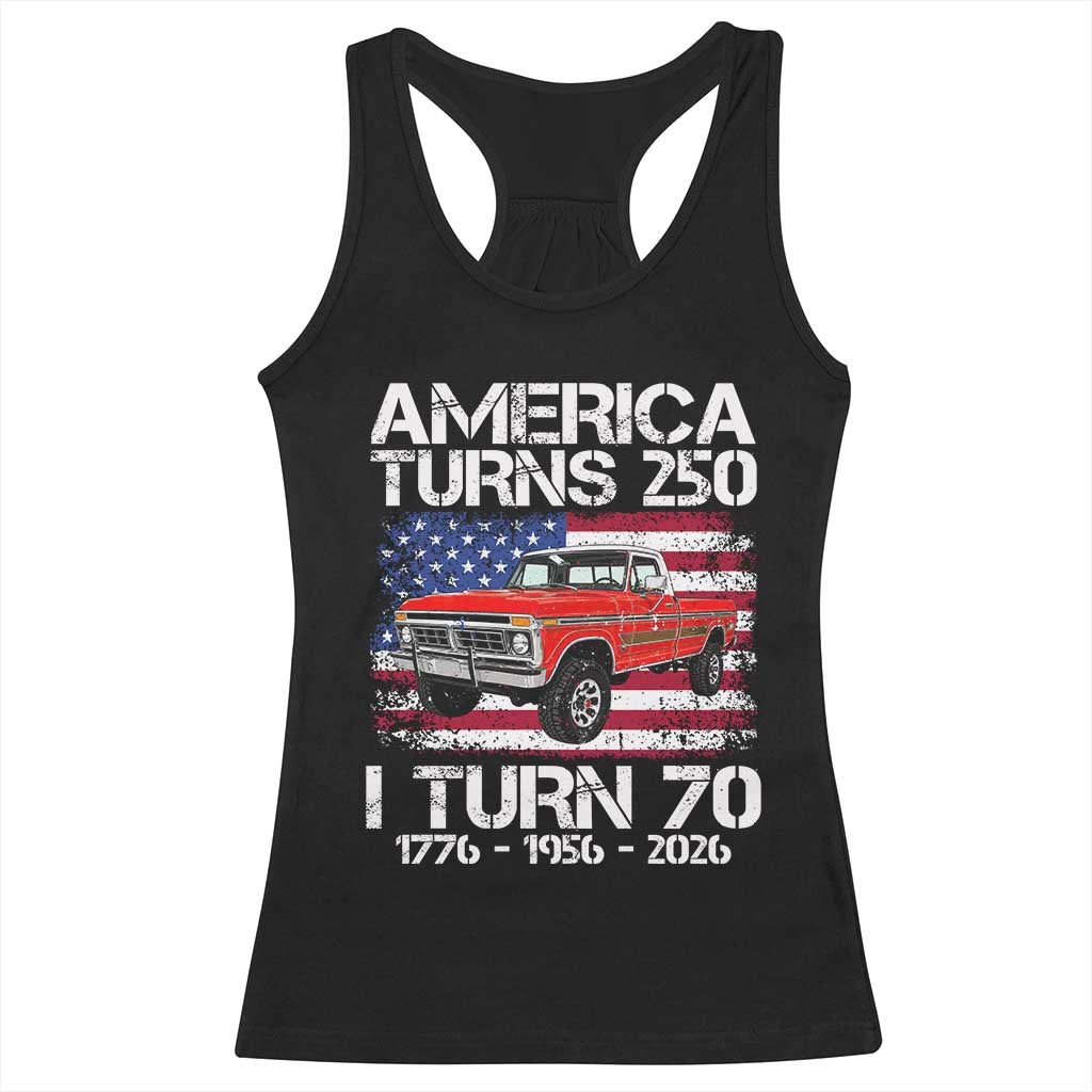 America Turns 250 I Turn 70 1956 70th Birthday Racerback Tank Top Vintage Classic Original American Old Pickup Truck TS14 Black Print Your Wear
