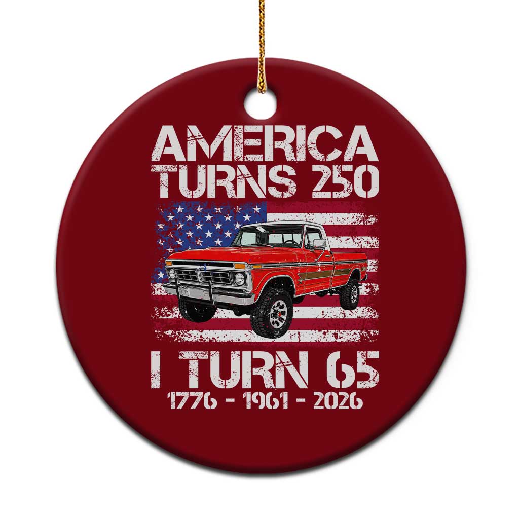 America Turns 250 I Turn 65 1961 65th Birthday Ceramic Ornament Vintage Classic Original American Old Pickup Truck TS14 1pc Red Print Your Wear