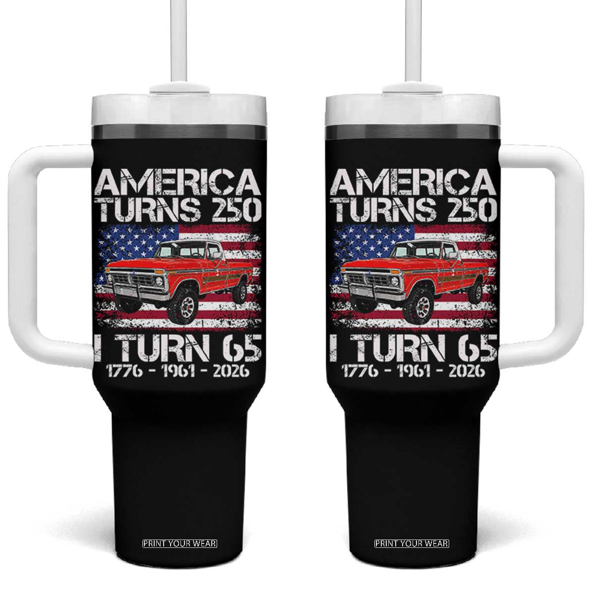 America Turns 250 I Turn 65 1961 65th Birthday Tumbler With Handle Vintage Classic Original American Old Pickup Truck TS14 One Size: 40 oz Black Print Your Wear