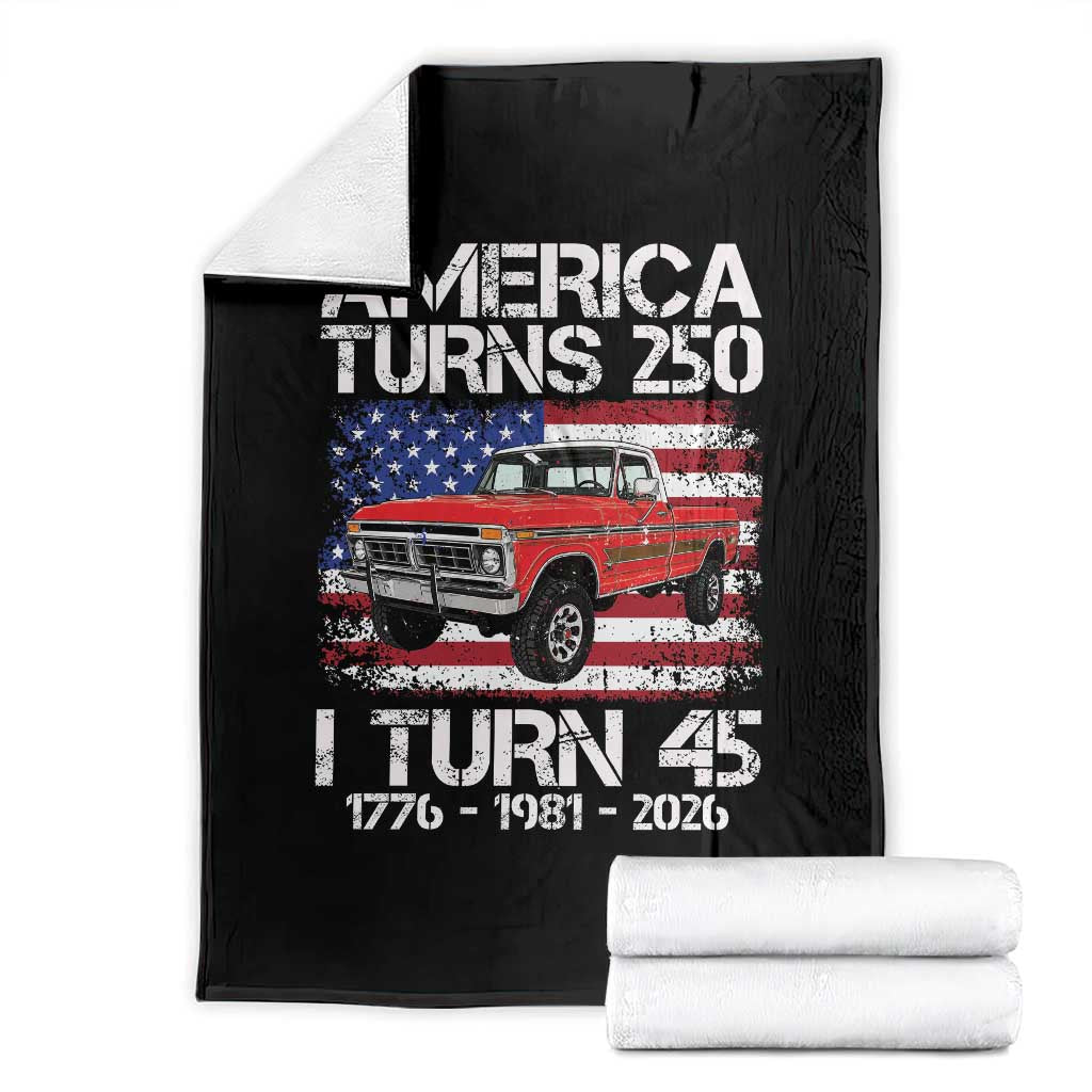 America Turns 250 I Turn 45 1981 45th Birthday Throw Blanket Vintage Classic Original American Old Pickup Truck TS14 Black Print Your Wear