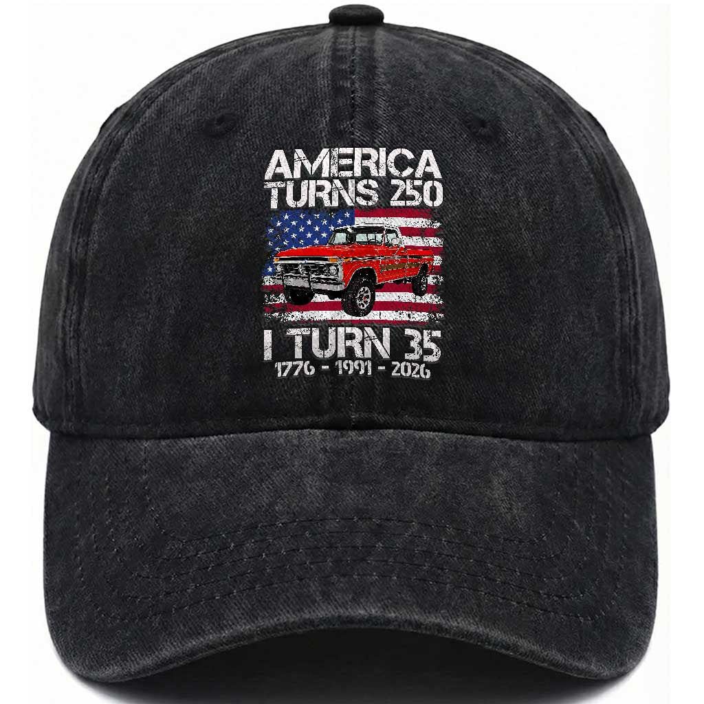 America Turns 250 I Turn 35 1991 35th Birthday Washed Cotton Baseball Cap Vintage Classic Original American Old Pickup Truck TS14 Print Your Wear