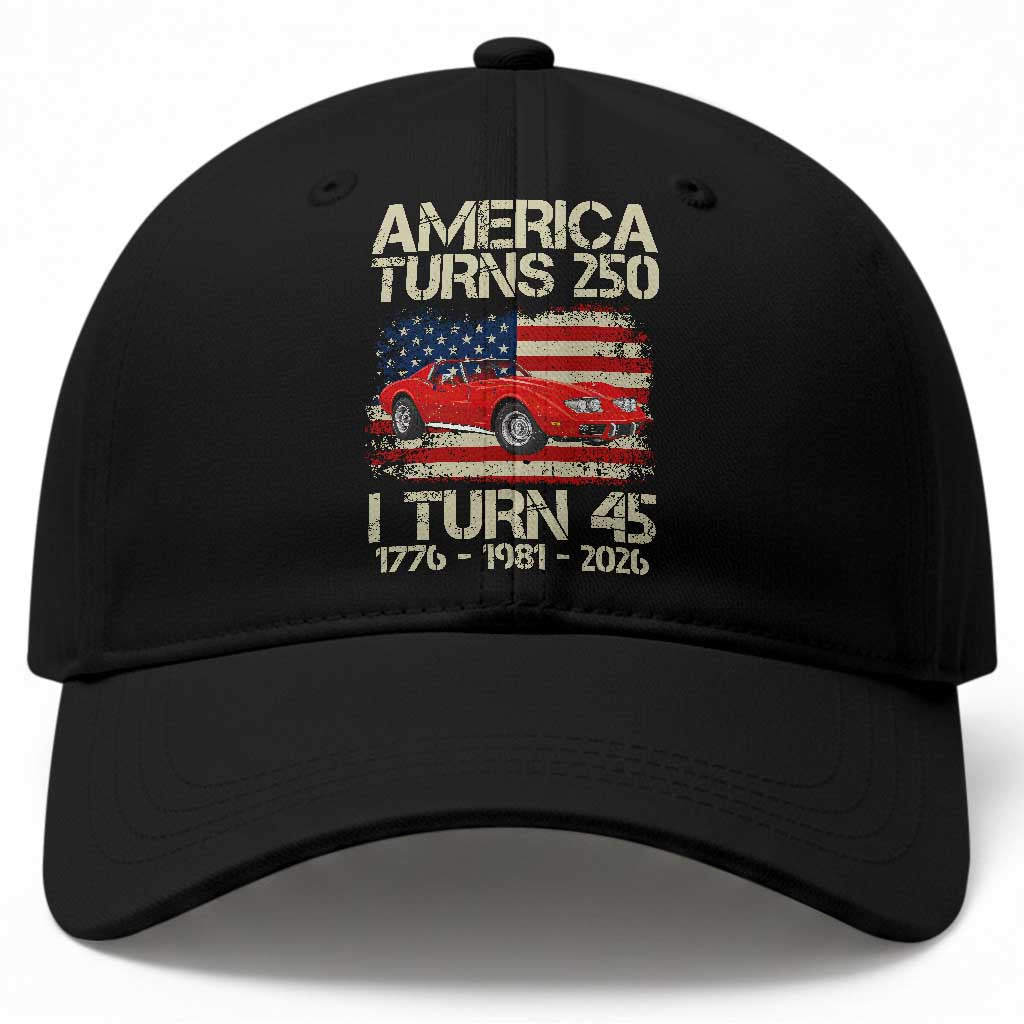 America Turns 250 I Turn 45 1981 45th Birthday Baseball Cap Sports Car Retro Americana TS14 Print Your Wear