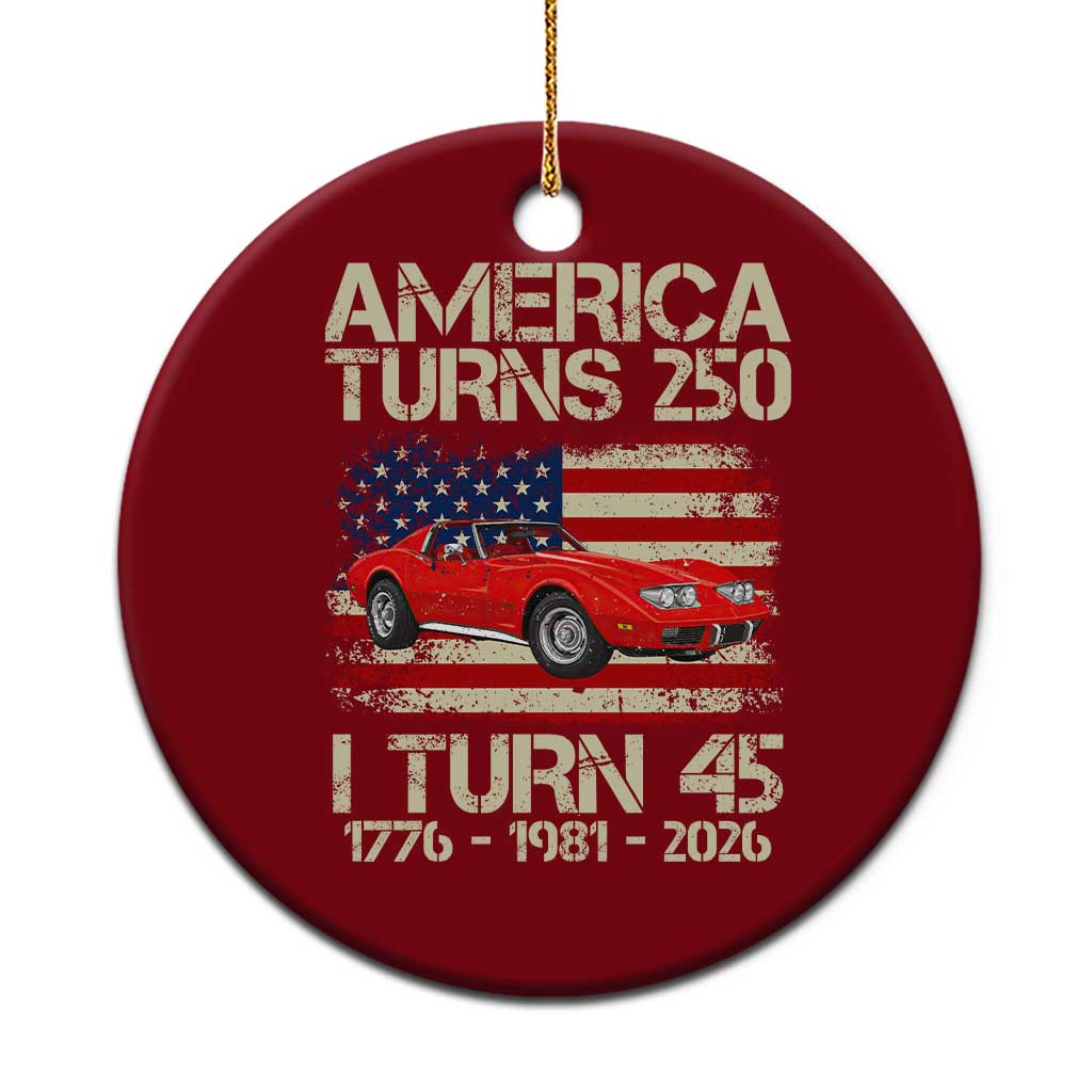 America Turns 250 I Turn 45 1981 45th Birthday Ceramic Ornament Sports Car Retro Americana TS14 1pc Red Print Your Wear