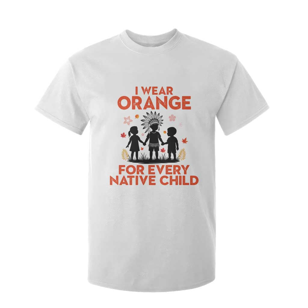 Native American Child Orange Shirt Day T Shirt For Kid I Wear Orange For Every Native Child TS14 White Print Your Wear