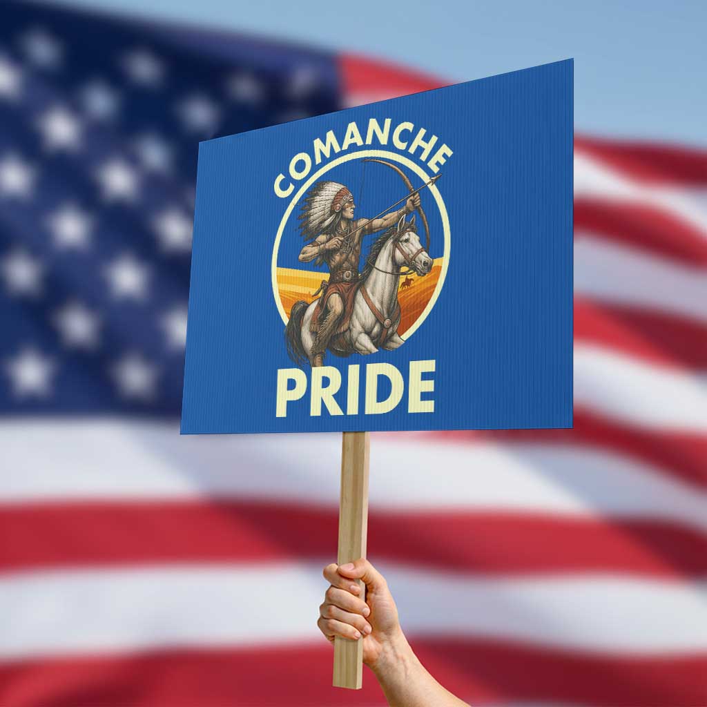 Native American Comanche Pride Indigenous People Day Protest Sign TS14 Horizontal 18