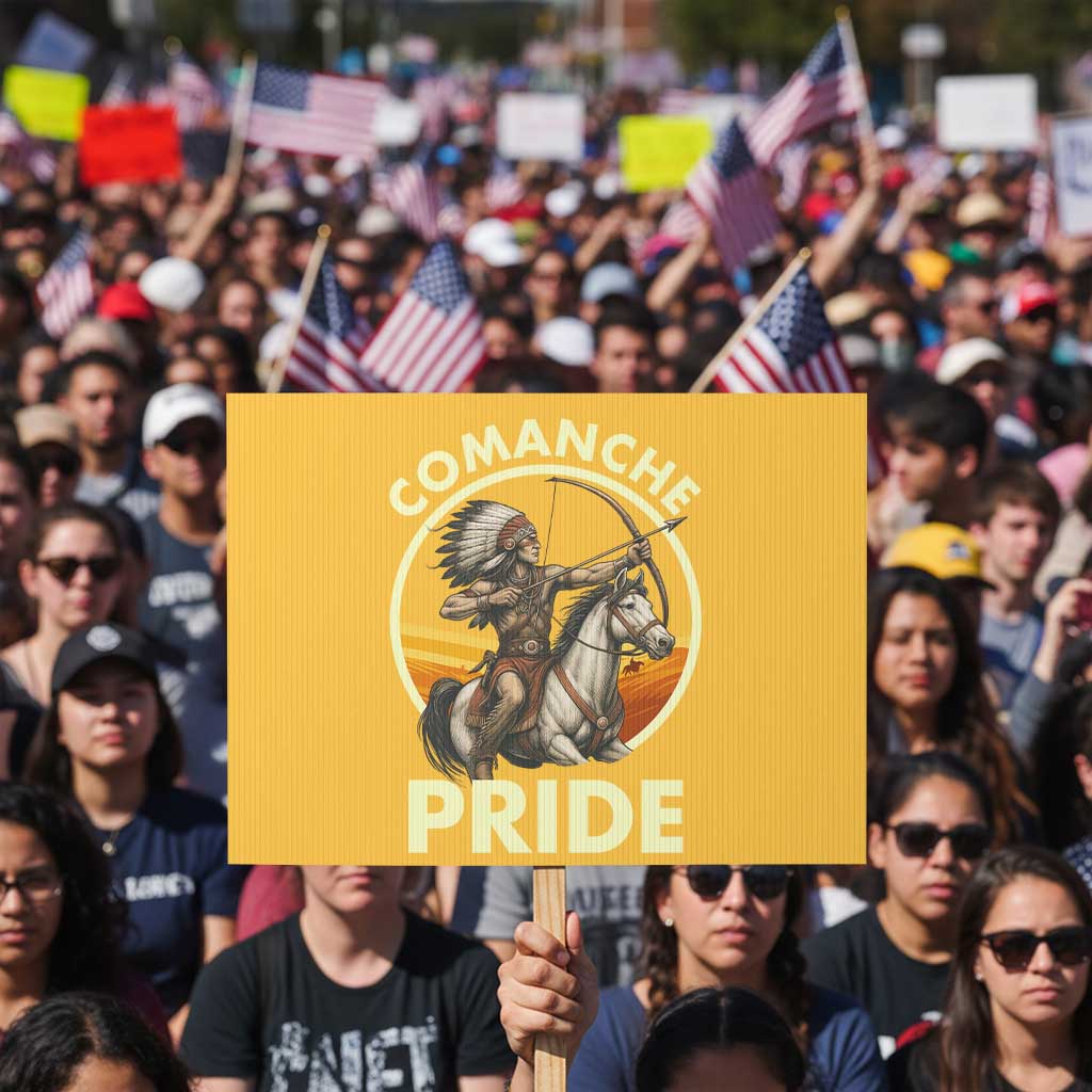Native American Comanche Pride Indigenous People Day Protest Sign TS14 Horizontal 18