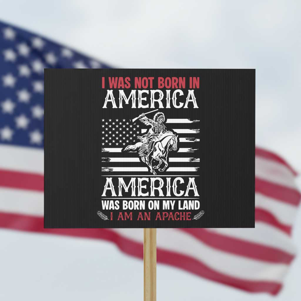 Native American Apache Protest Sign I Was Not Born In America TS14 Horizontal 18