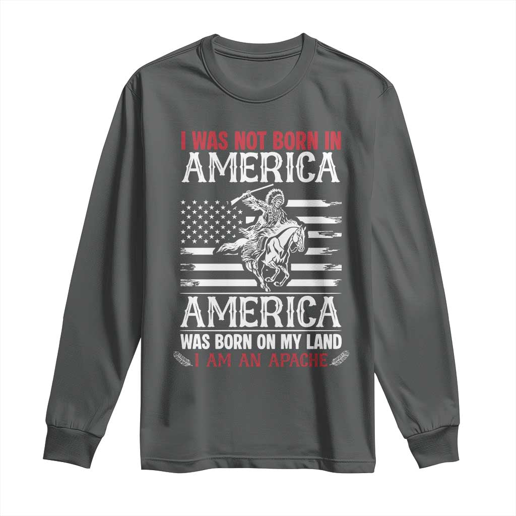 Native American Apache Long Sleeve Shirt I Was Not Born In America TS14 Dark Heather Print Your Wear