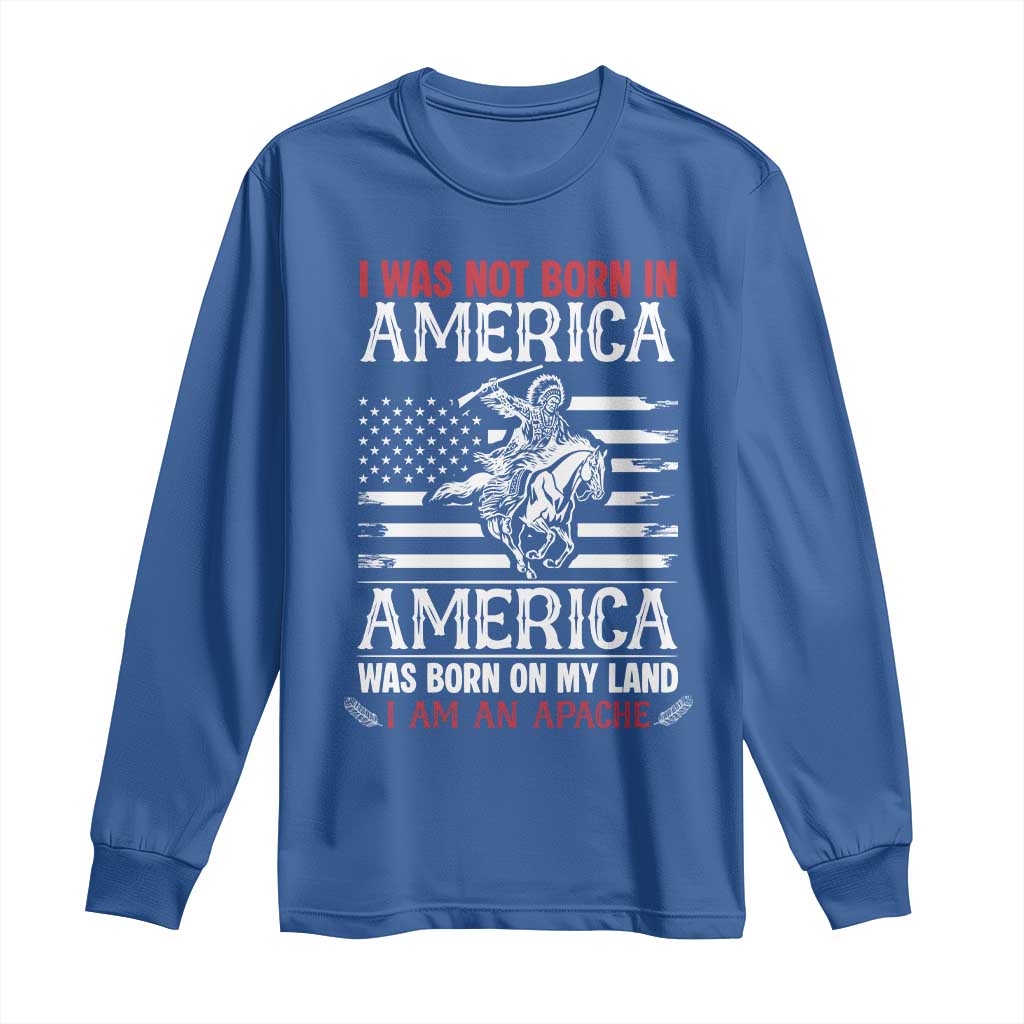 Native American Apache Long Sleeve Shirt I Was Not Born In America TS14 Royal Blue Print Your Wear