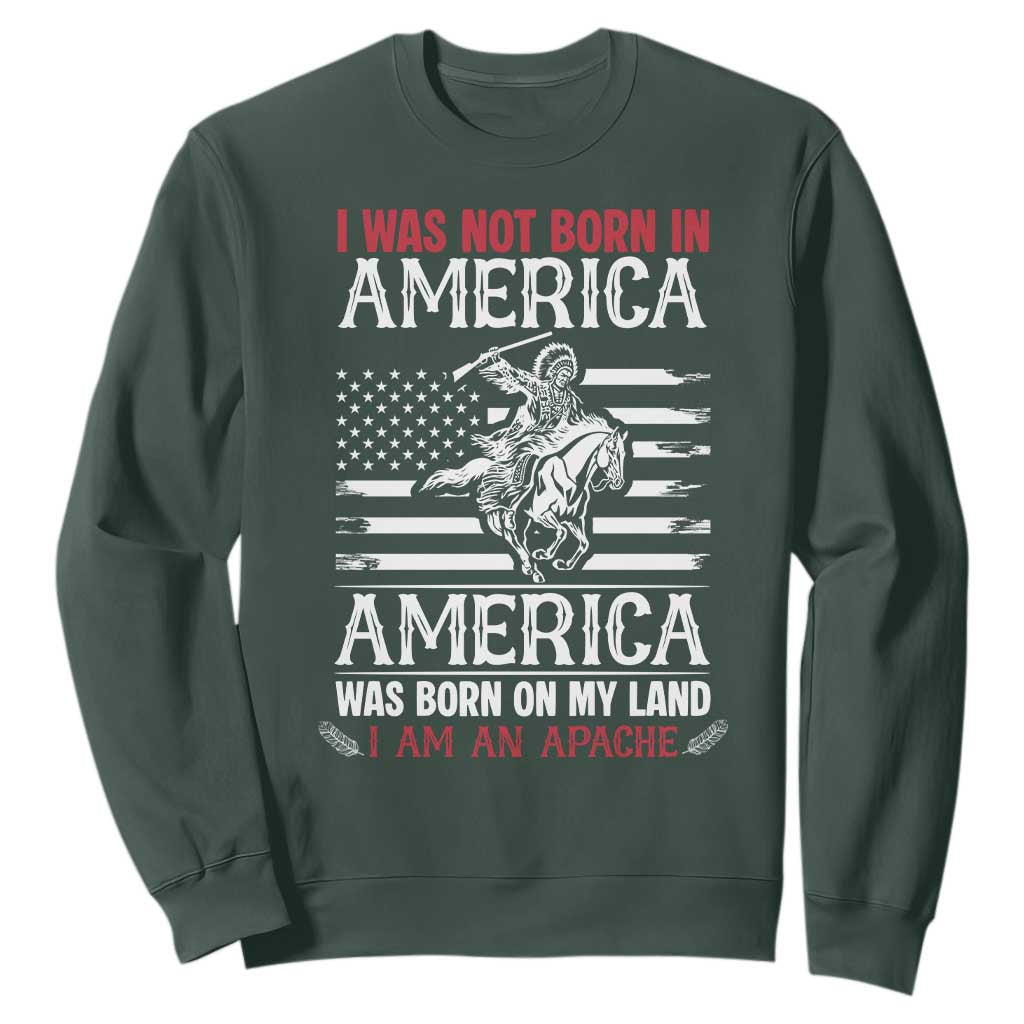 Native American Apache Sweatshirt I Was Not Born In America TS14 Dark Forest Green Print Your Wear