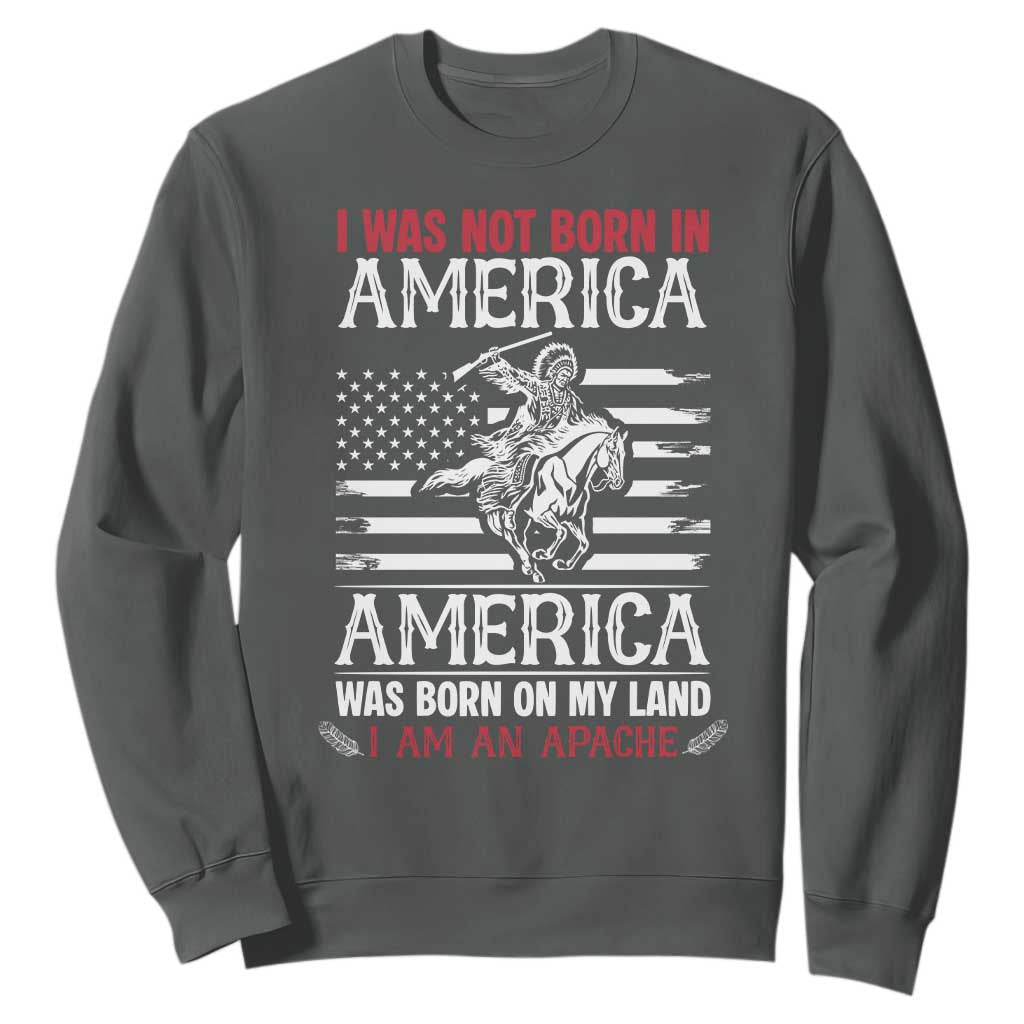 Native American Apache Sweatshirt I Was Not Born In America TS14 Dark Heather Print Your Wear