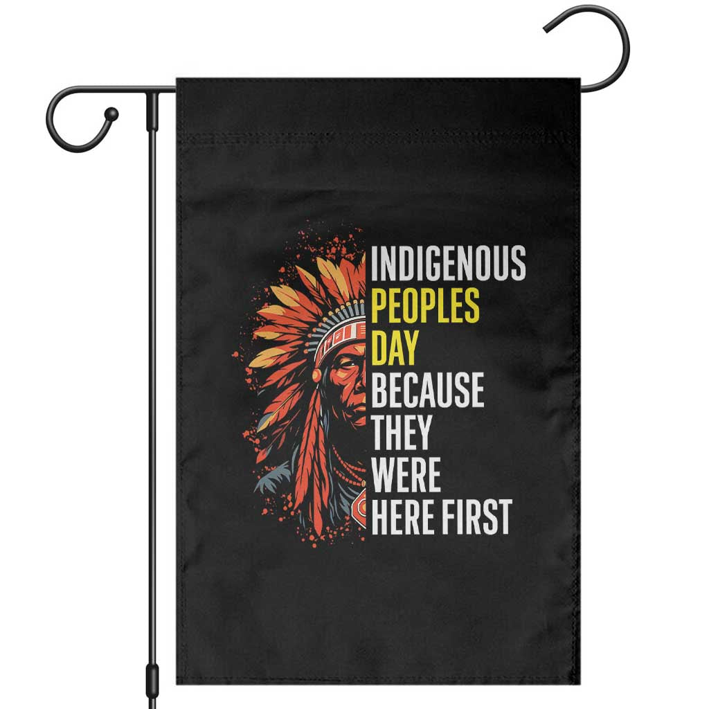 Indigenous Peoples Day Because They Were Here First Garden Flag TS14 Black Print Your Wear