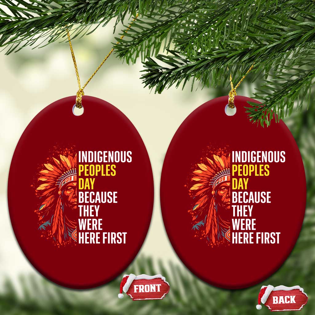 Indigenous Peoples Day Because They Were Here First Ceramic Ornament TS14 Print Your Wear