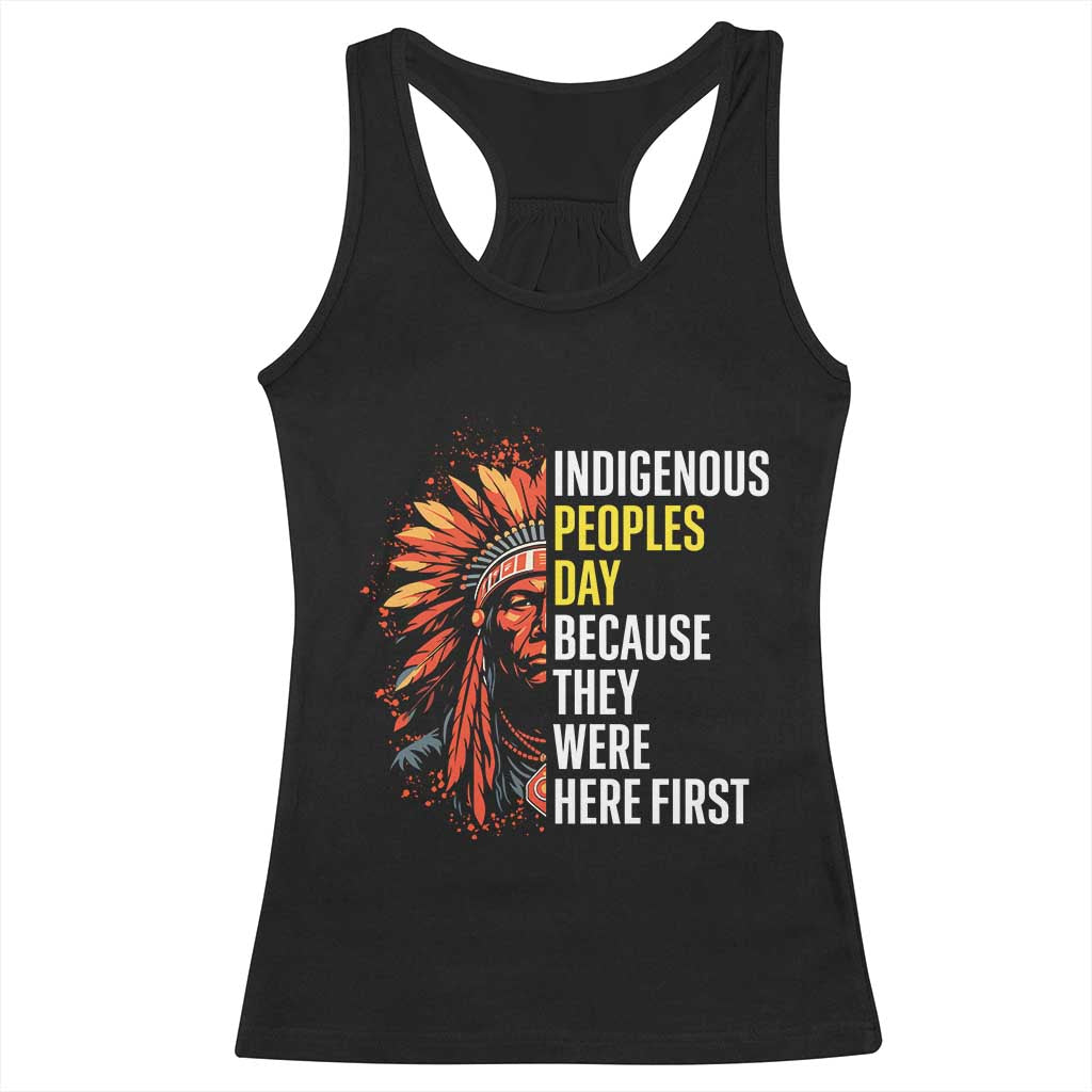 Indigenous Peoples Day Because They Were Here First Racerback Tank Top TS14 Black Print Your Wear