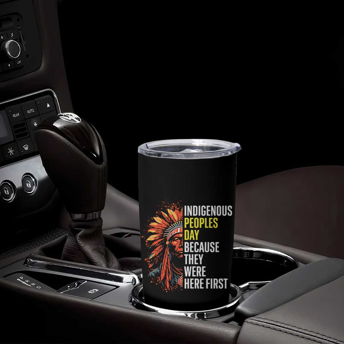 Indigenous Peoples Day Because They Were Here First Tumbler Cup TS14 Print Your Wear