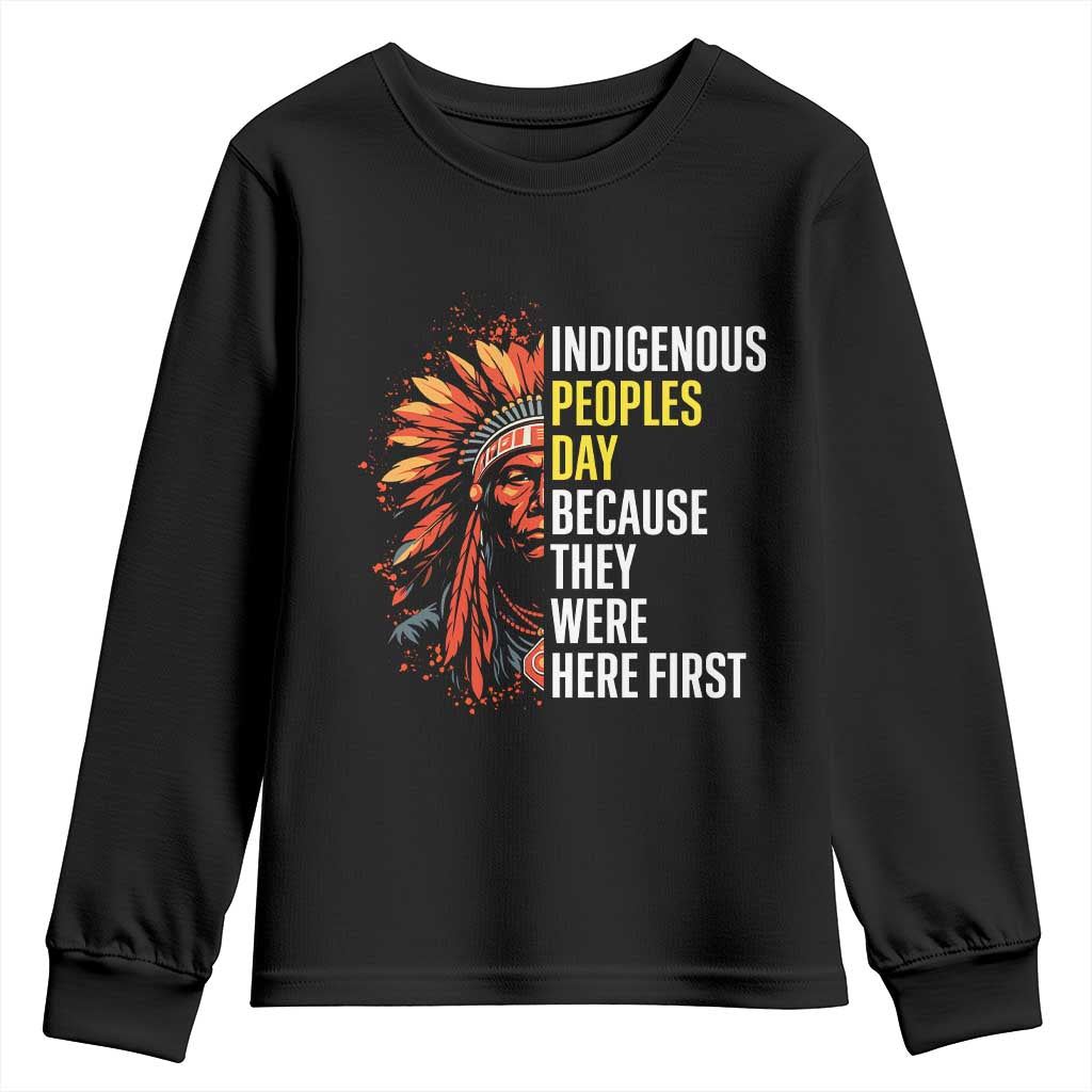 Indigenous Peoples Day Because They Were Here First Youth Sweatshirt TS14 Black Print Your Wear