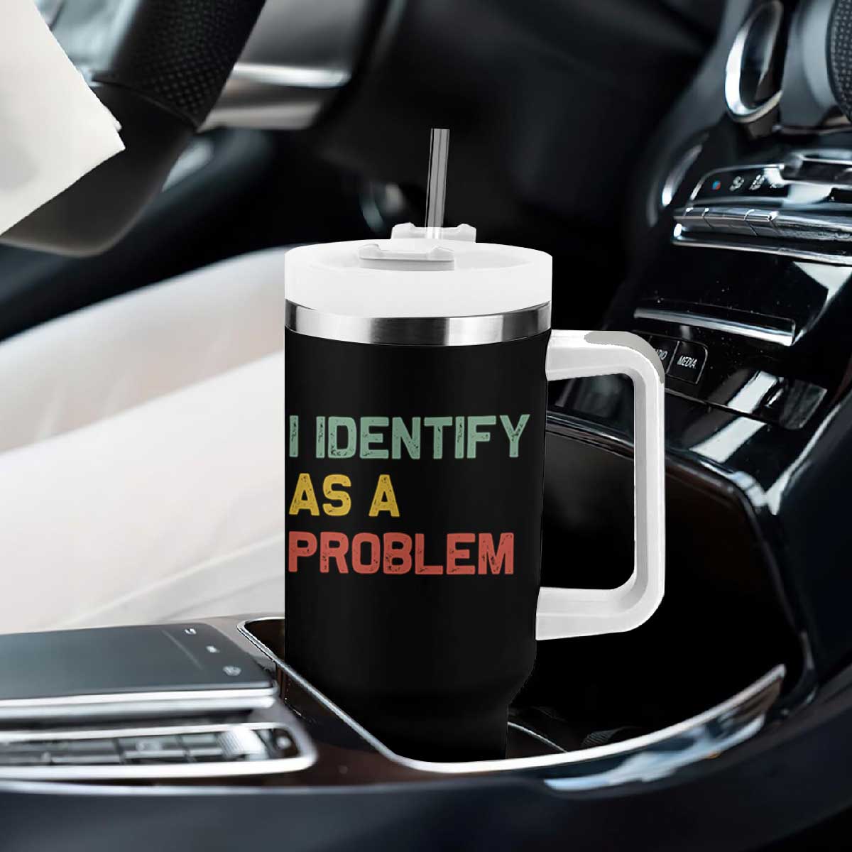 I Identify As A Problem Tumbler With Handle Funny Sarcastic Quote TS14 Print Your Wear